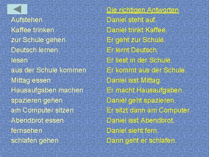  Aufstehen Kaffee trinken zur Schule gehen Deutsch lernen lesen aus der Schule kommen