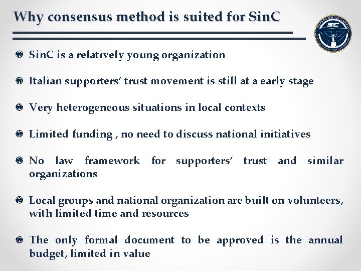 Why consensus method is suited for Sin. C is a relatively young organization Italian