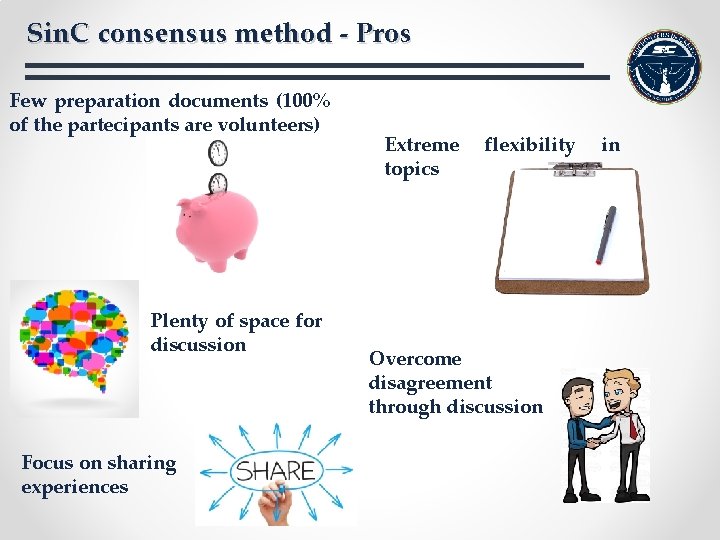Sin. C consensus method - Pros Few preparation documents (100% of the partecipants are