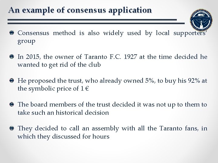 An example of consensus application Consensus method is also widely used by local supporters’