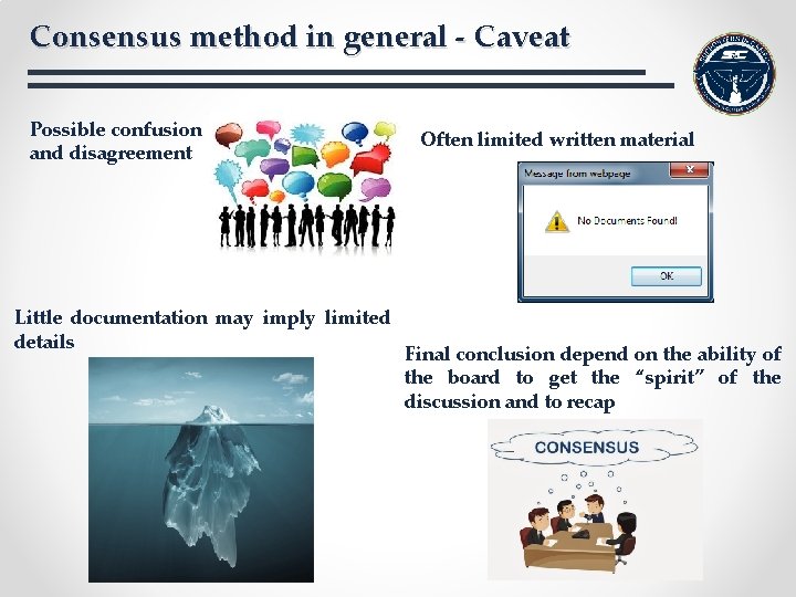 Consensus method in general - Caveat Possible confusion and disagreement Little documentation may imply