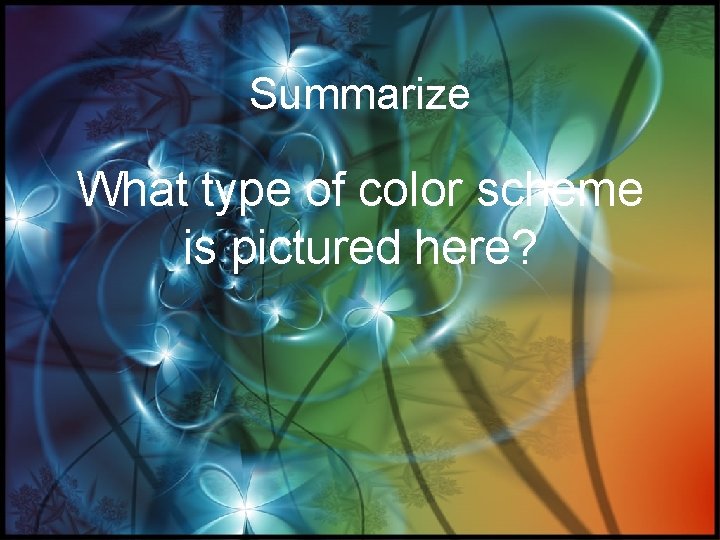 Summarize What type of color scheme is pictured here? 