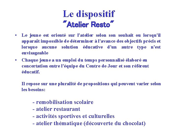 Le dispositif "Atelier Resto" • Le jeune est orienté sur l'atelier selon souhait ou