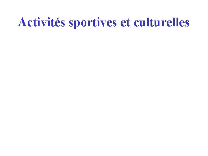 Activités sportives et culturelles 
