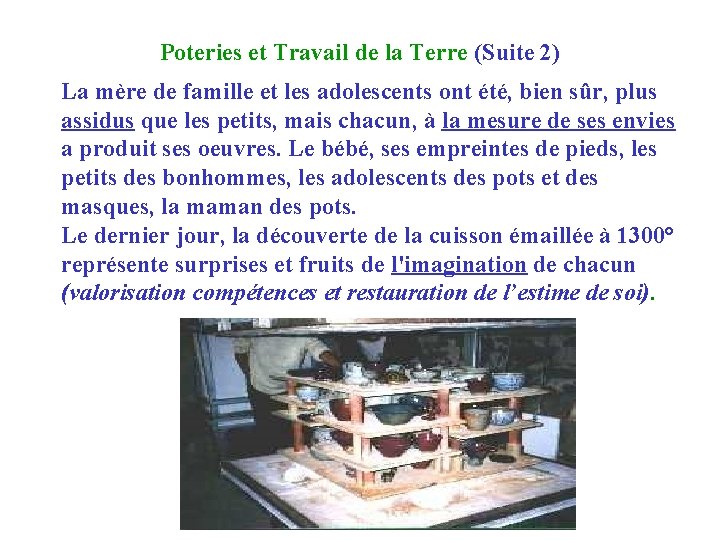 Poteries et Travail de la Terre (Suite 2) La mère de famille et les