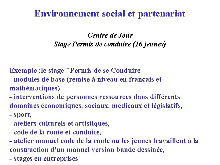 Environnement social et partenariat Centre de Jour Stage Permis de conduire (16 jeunes) Exemple