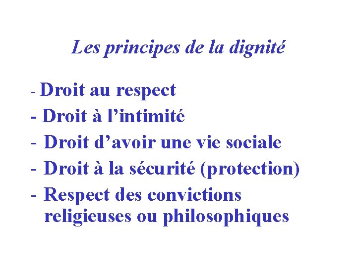 Les principes de la dignité - Droit au respect - Droit à l’intimité -