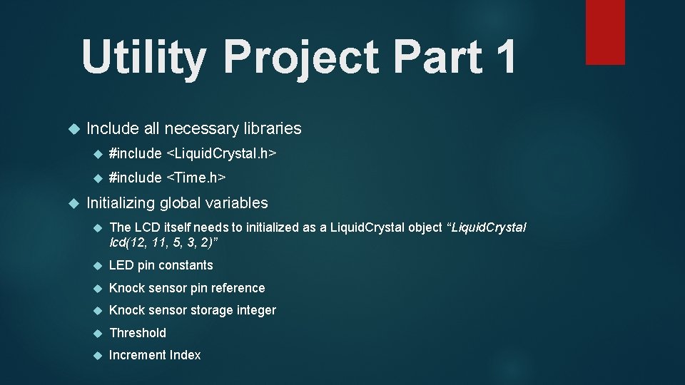 Utility Project Part 1 Include all necessary libraries #include <Liquid. Crystal. h> #include <Time.