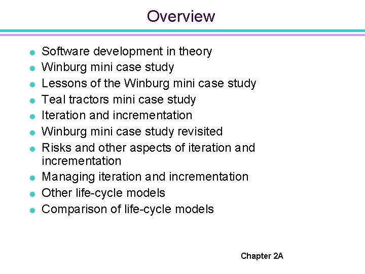 Overview = = = = = Software development in theory Winburg mini case study