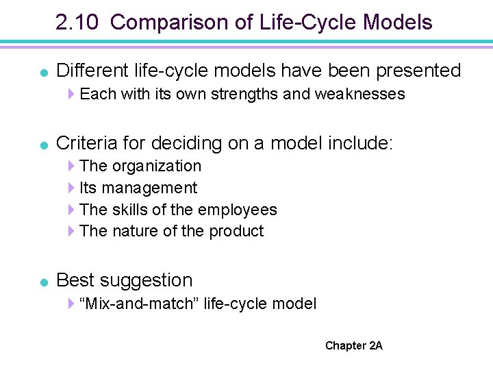 2. 10 Comparison of Life-Cycle Models = Different life-cycle models have been presented 4