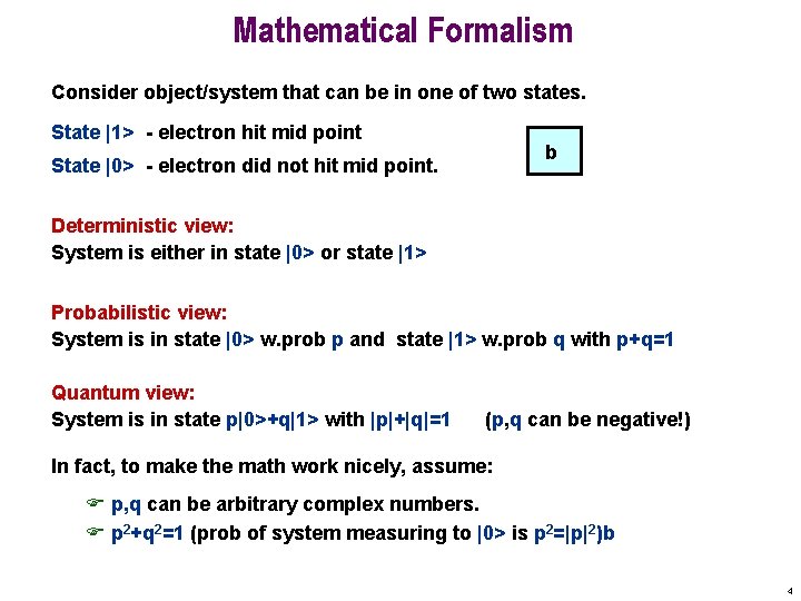 Mathematical Formalism Consider object/system that can be in one of two states. State |1>