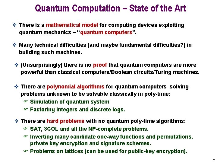 Quantum Computation – State of the Art v There is a mathematical model for