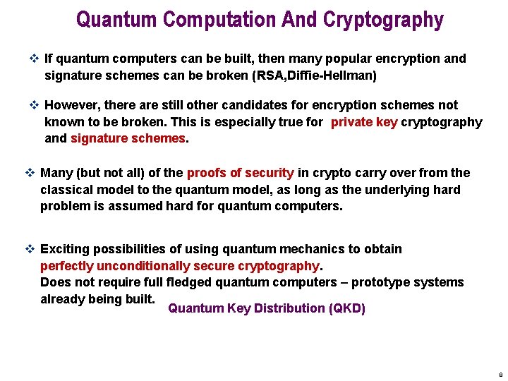Quantum Computation And Cryptography v If quantum computers can be built, then many popular