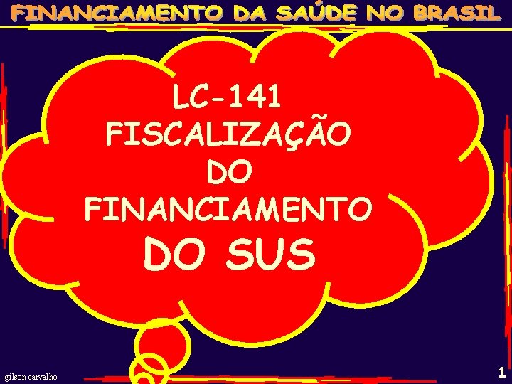 LC-141 FISCALIZAÇÃO DO FINANCIAMENTO DO SUS gilson carvalho 1 