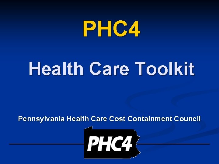 PHC 4 Health Care Toolkit Pennsylvania Health Care Cost Containment Council 