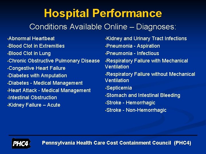 Hospital Performance Conditions Available Online – Diagnoses: • Abnormal Heartbeat • Blood Clot in