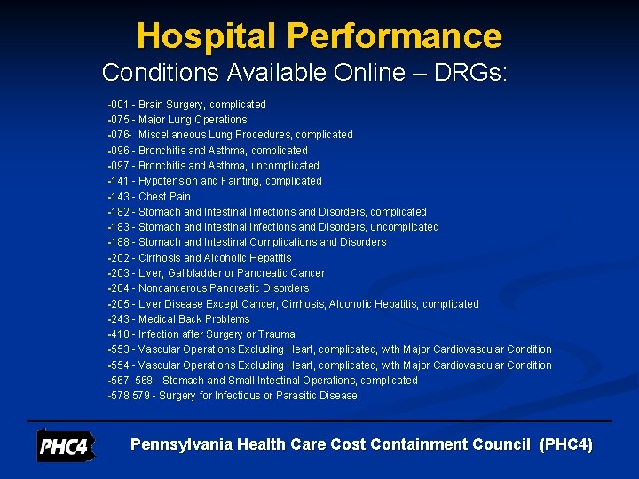 Hospital Performance Conditions Available Online – DRGs: § 001 - Brain Surgery, complicated §