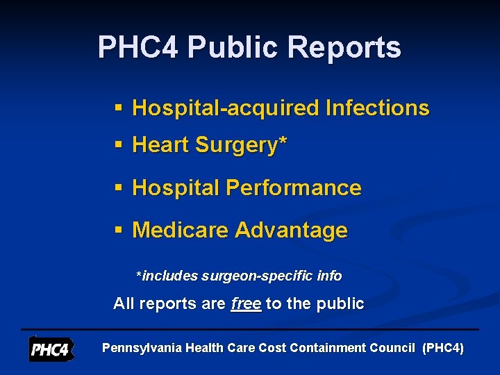 PHC 4 Public Reports § Hospital-acquired Infections § Heart Surgery* § Hospital Performance §