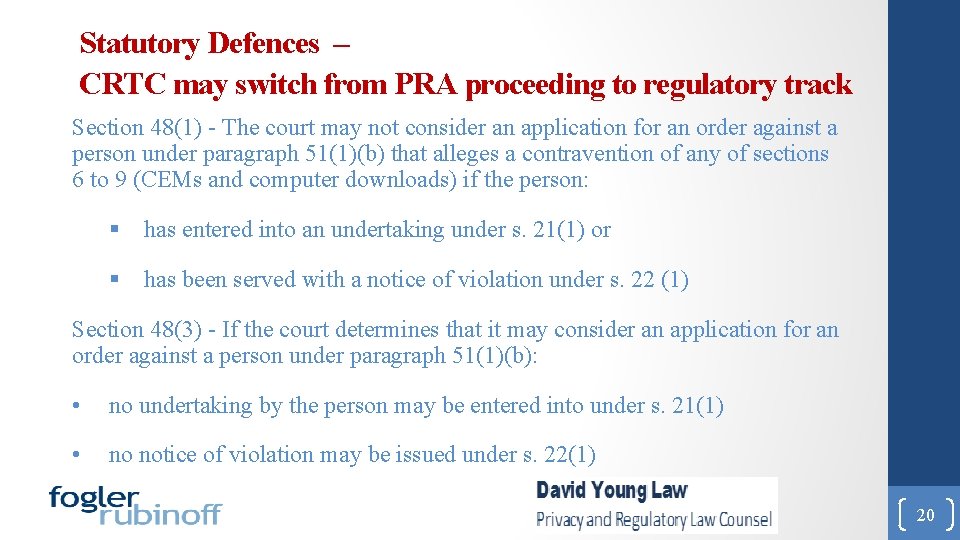 Statutory Defences – CRTC may switch from PRA proceeding to regulatory track Section 48(1)