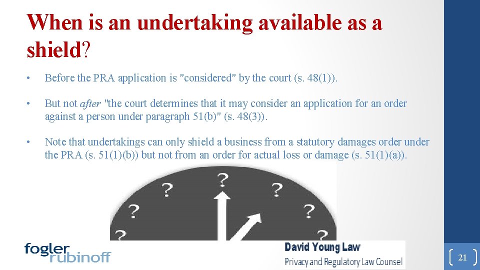 When is an undertaking available as a shield? • Before the PRA application is