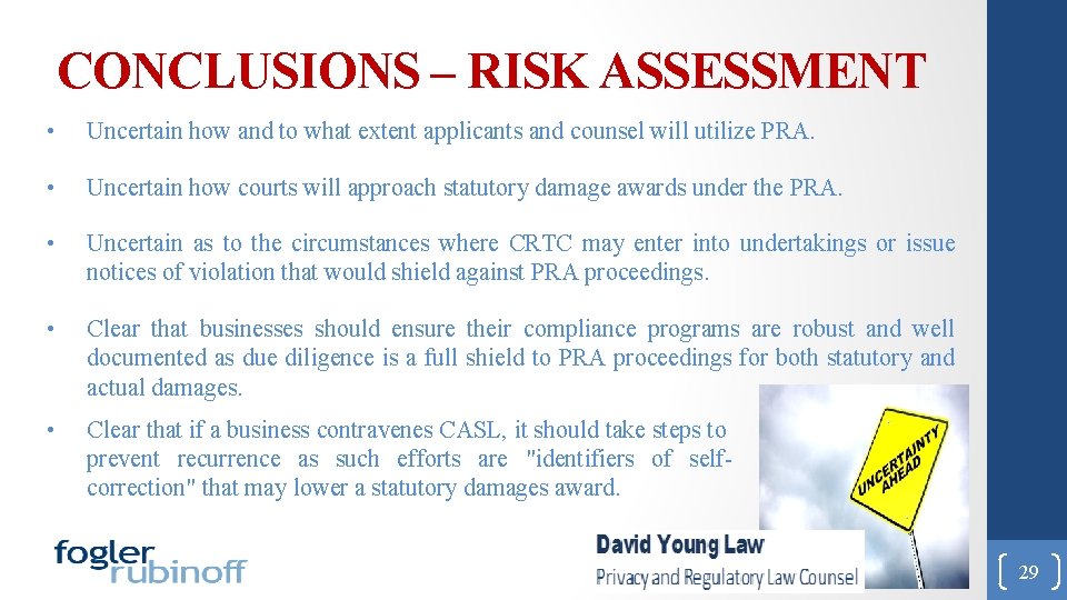 CONCLUSIONS – RISK ASSESSMENT • Uncertain how and to what extent applicants and counsel