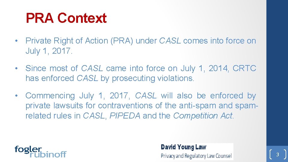 PRA Context • Private Right of Action (PRA) under CASL comes into force on