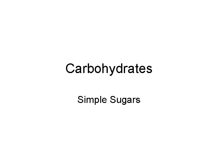 Carbohydrates Simple Sugars 