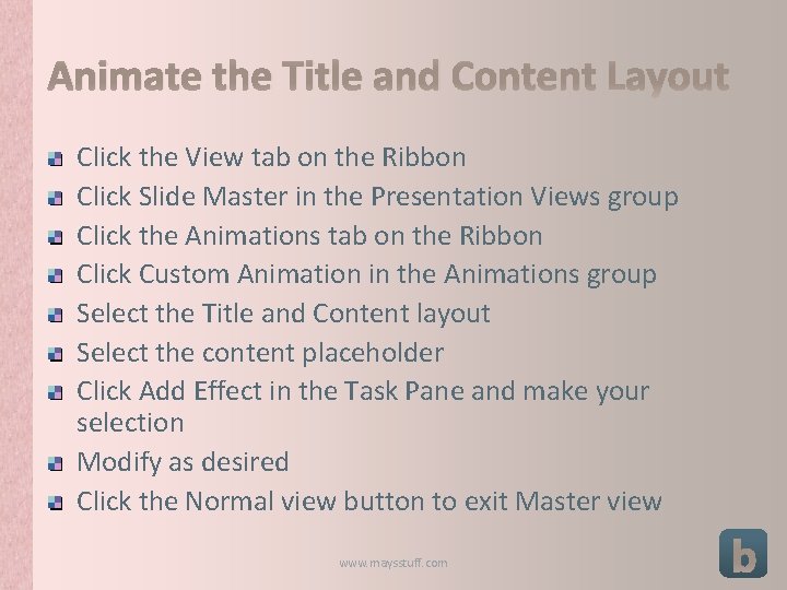 Animate the Title and Content Layout Click the View tab on the Ribbon Click