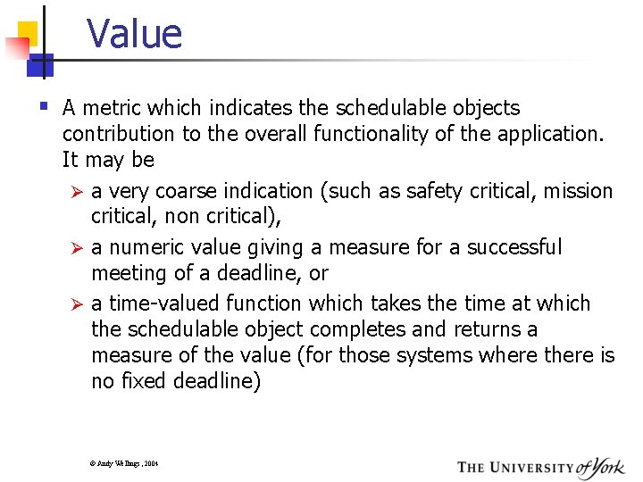 Value § A metric which indicates the schedulable objects contribution to the overall functionality