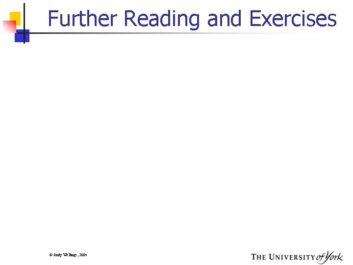 Further Reading and Exercises © Andy Wellings, 2004 