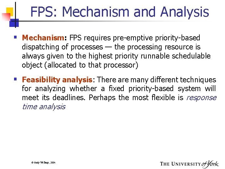 FPS: Mechanism and Analysis § Mechanism: FPS requires pre-emptive priority-based dispatching of processes —