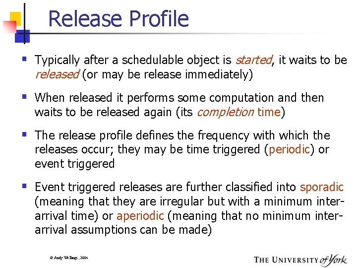 Release Profile § Typically after a schedulable object is started, it waits to be