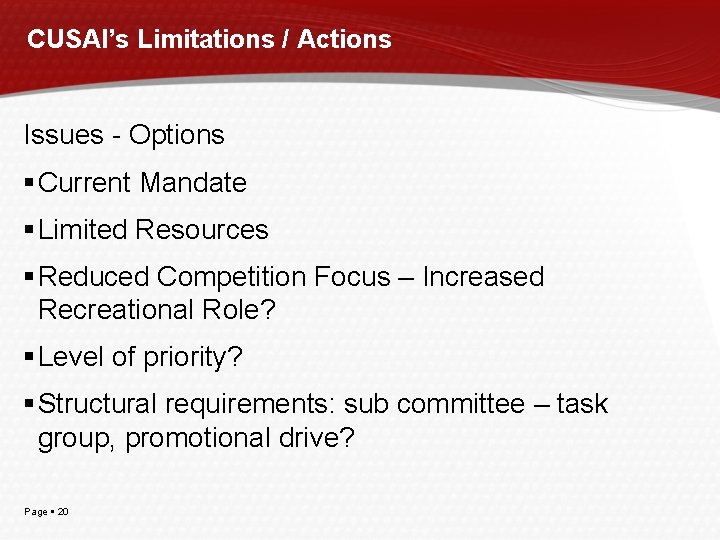 CUSAI’s Limitations / Actions Issues - Options Current Mandate Limited Resources Reduced Competition Focus CUSAI’s Limitations / Actions Issues - Options Current Mandate Limited Resources Reduced Competition Focus