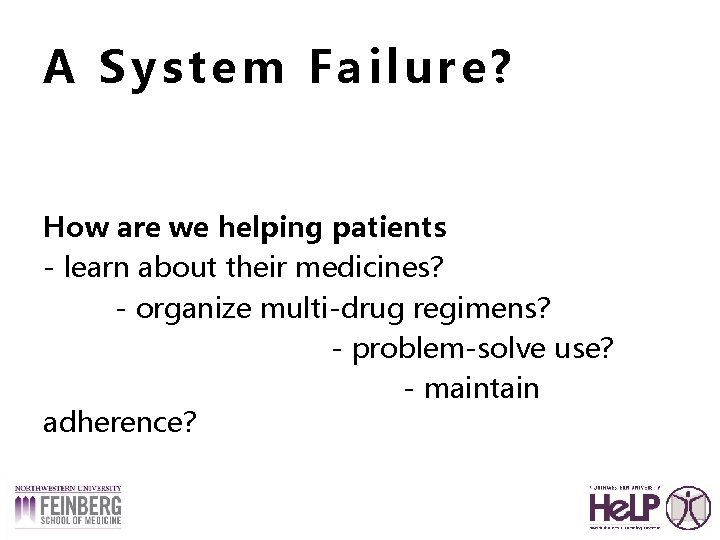 A System Failure? How are we helping patients - learn about their medicines? -