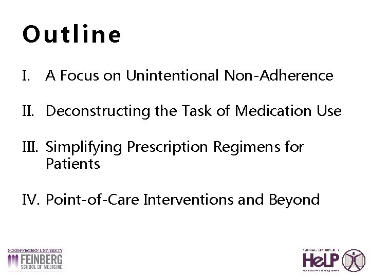 Outline I. A Focus on Unintentional Non-Adherence II. Deconstructing the Task of Medication Use