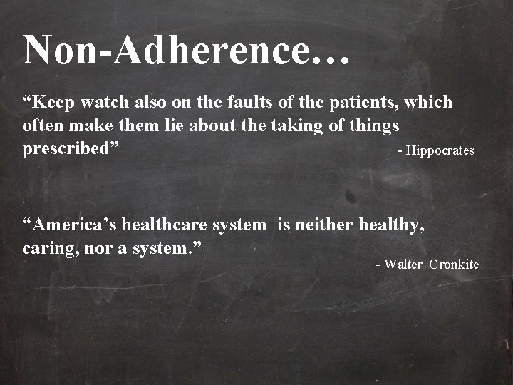 Non-Adherence… “Keep watch also on the faults of the patients, which often make them