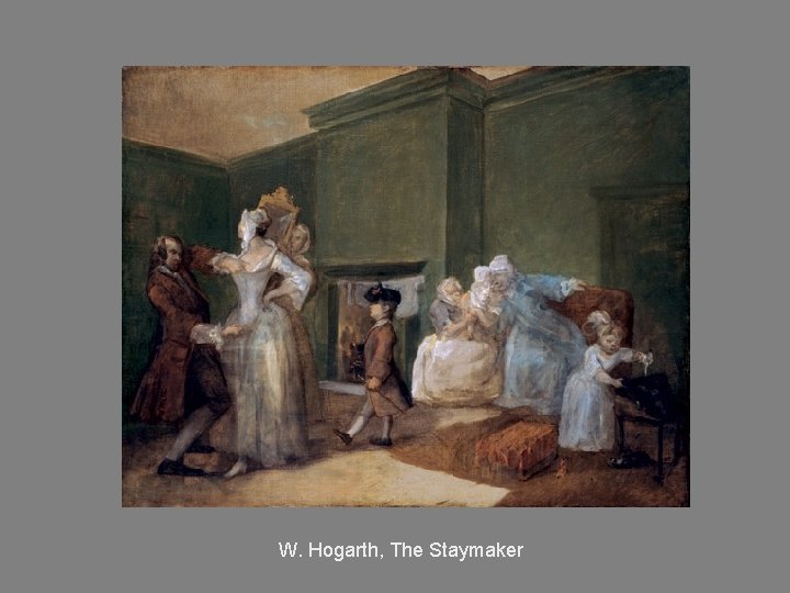 W. Hogarth, The Staymaker 