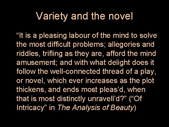 Variety and the novel “It is a pleasing labour of the mind to solve