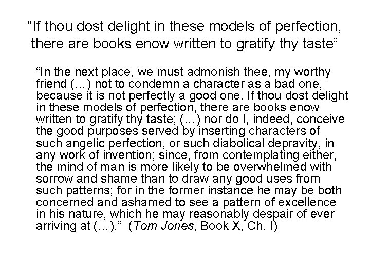 “If thou dost delight in these models of perfection, there are books enow written