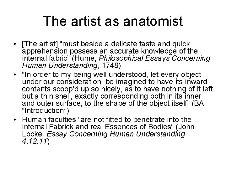 The artist as anatomist • [The artist] “must beside a delicate taste and quick