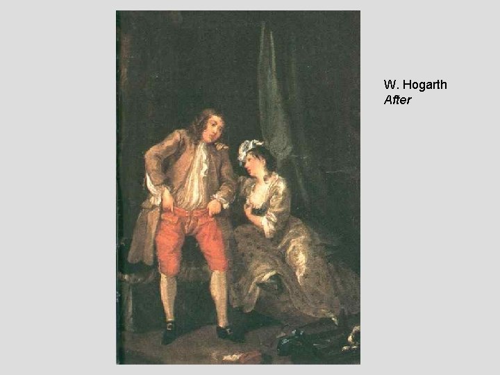 W. Hogarth After 