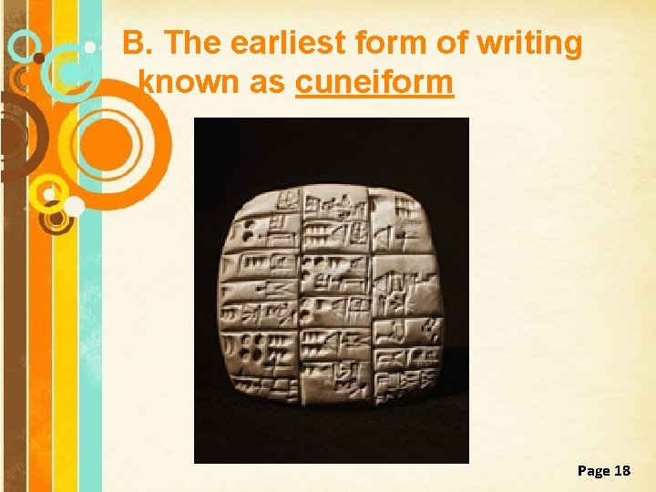 B. The earliest form of writing known as cuneiform Free Powerpoint Templates Page 18