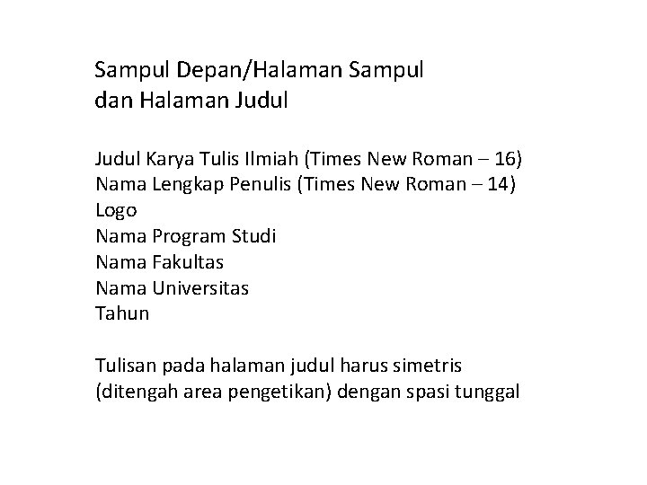 Sampul Depan/Halaman Sampul dan Halaman Judul Karya Tulis Ilmiah (Times New Roman – 16)