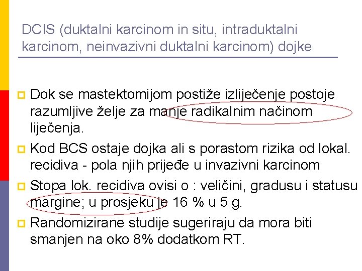 DCIS (duktalni karcinom in situ, intraduktalni karcinom, neinvazivni duktalni karcinom) dojke Dok se mastektomijom