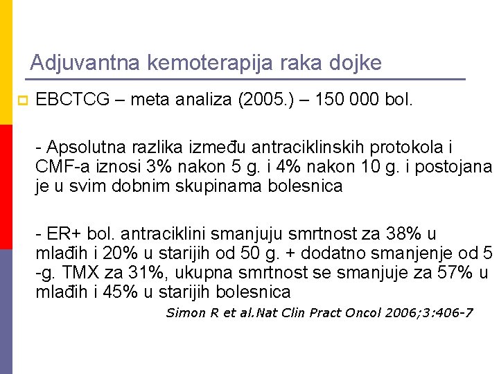 Adjuvantna kemoterapija raka dojke p EBCTCG – meta analiza (2005. ) – 150 000