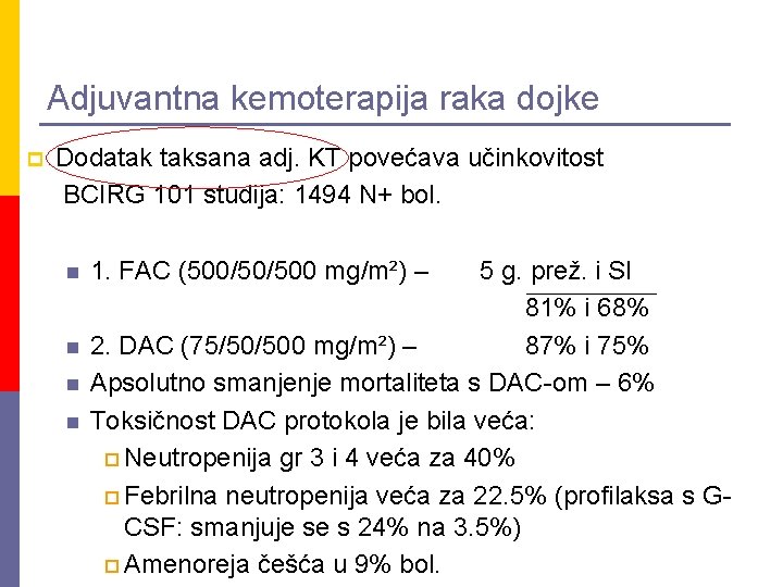 Adjuvantna kemoterapija raka dojke p Dodatak taksana adj. KT povećava učinkovitost BCIRG 101 studija: