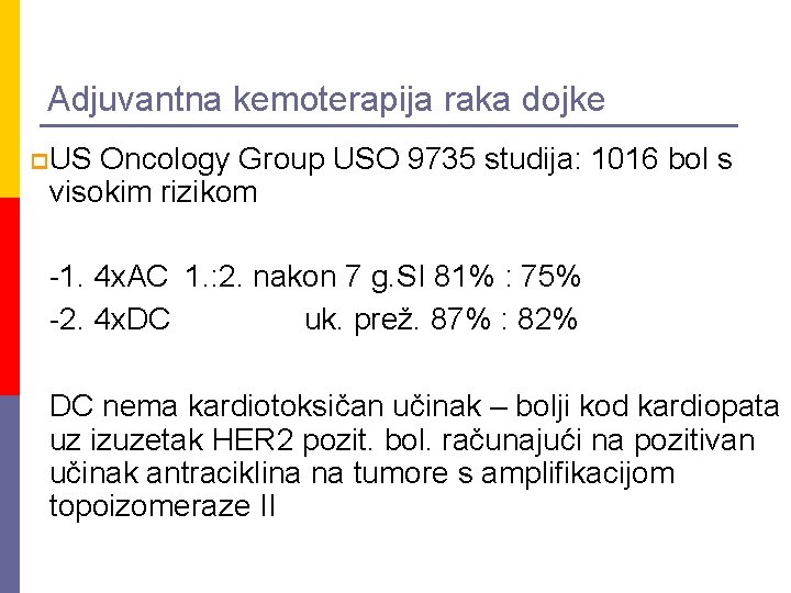 Adjuvantna kemoterapija raka dojke p US Oncology Group USO 9735 studija: 1016 bol s