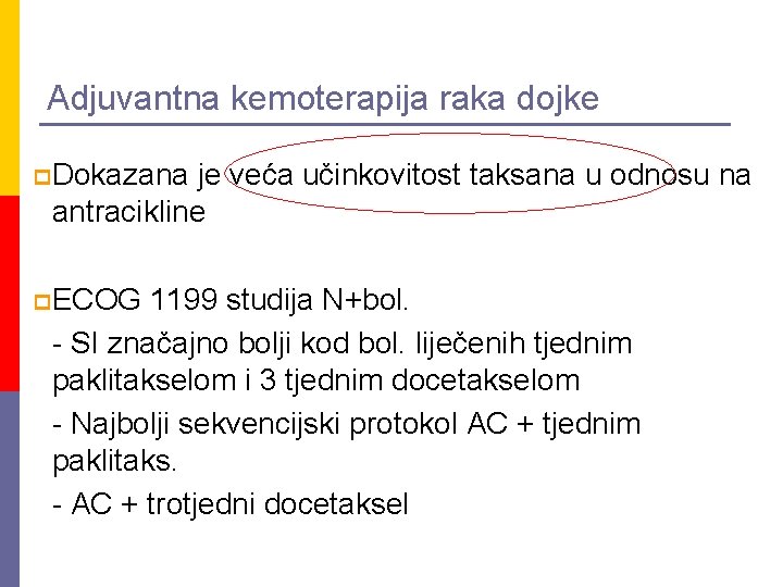 Adjuvantna kemoterapija raka dojke p Dokazana je veća učinkovitost taksana u odnosu na antracikline