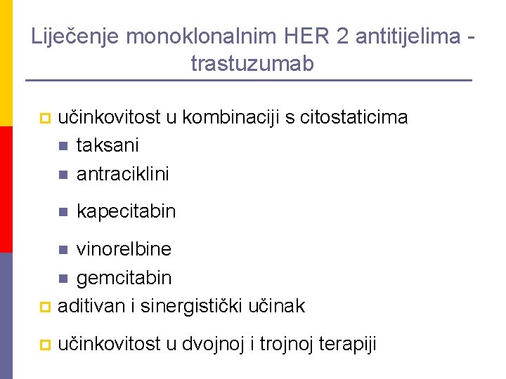 Liječenje monoklonalnim HER 2 antitijelima trastuzumab p učinkovitost u kombinaciji s citostaticima n taksani