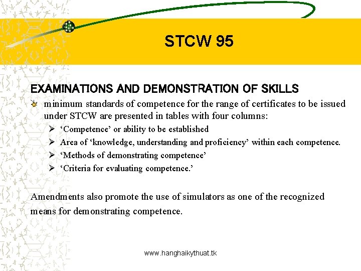 STCW 95 EXAMINATIONS AND DEMONSTRATION OF SKILLS minimum standards of competence for the range